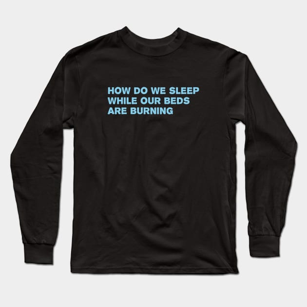 Beds are Burning, blue Long Sleeve T-Shirt by Perezzzoso